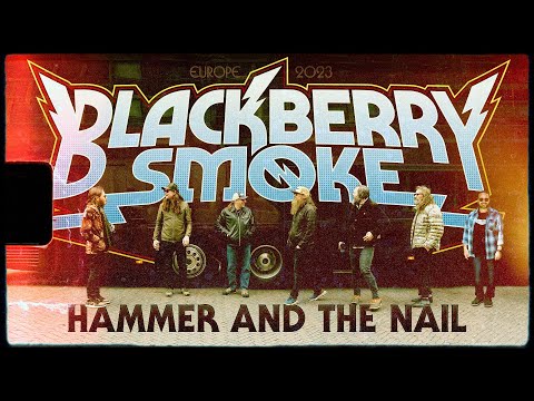 Blackberry Smoke - Hammer And The Nail (Official Music Video)