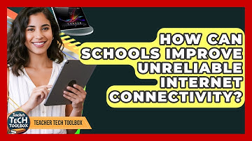 How Can Schools Improve Unreliable Internet Connectivity? - Teacher Tech Toolbox