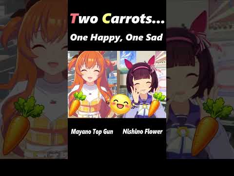 Two Carrots... One Happy, One Sad 🥕😭😊Mayano Top Gun & Nishino Flower #umamusume #uma #ウマ娘