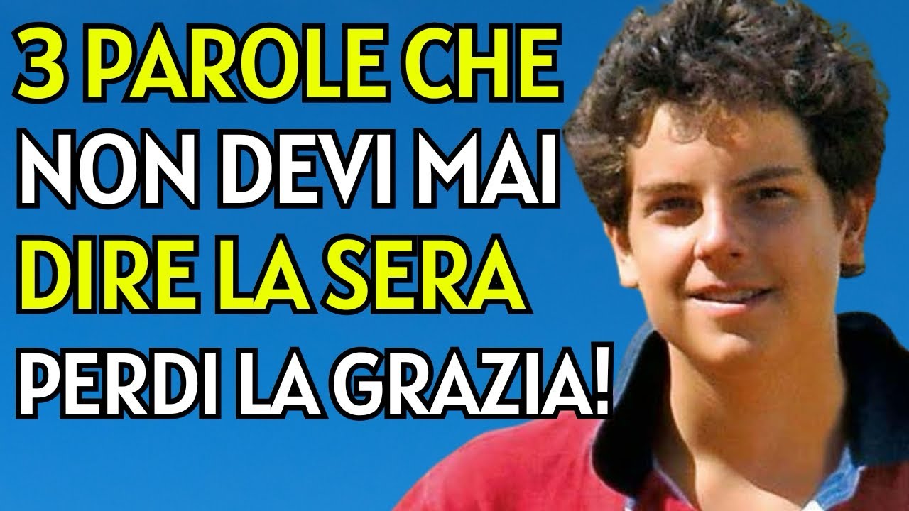 San Carlo Acutis AVVERTE: 3 Parole Che NON DEVI MAI DIRE la Sera Per Non Perdere la Tua Grazia