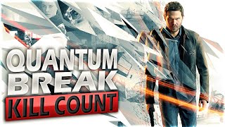 Quantum Break (2016) Kill Count