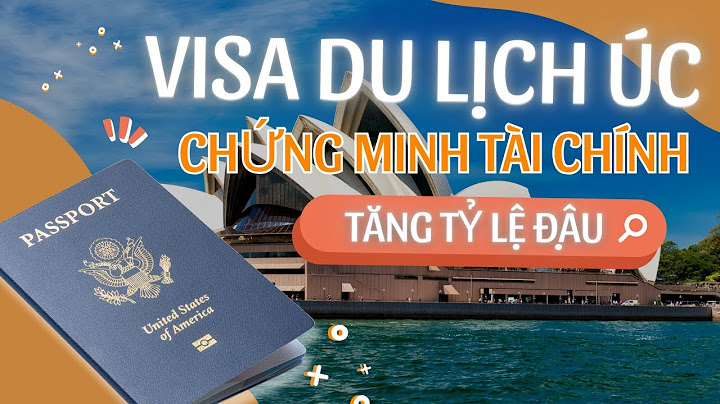 Hướng dẫn xin visa đi úc năm 2024