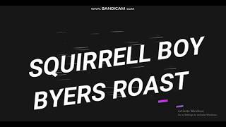 Squirrel Boy Roast