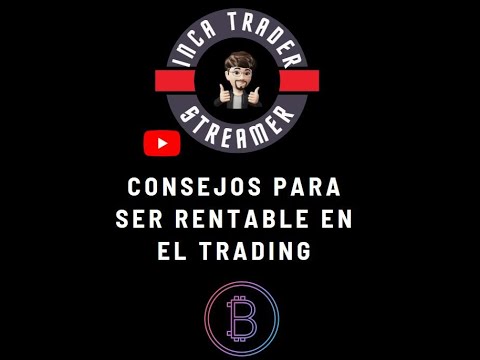 CONSEJOS PARA SER RENTABLE EN EL TRADING - YouTube