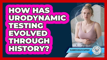 How Has Urodynamic Testing Evolved Through History? - Bladder Health Support