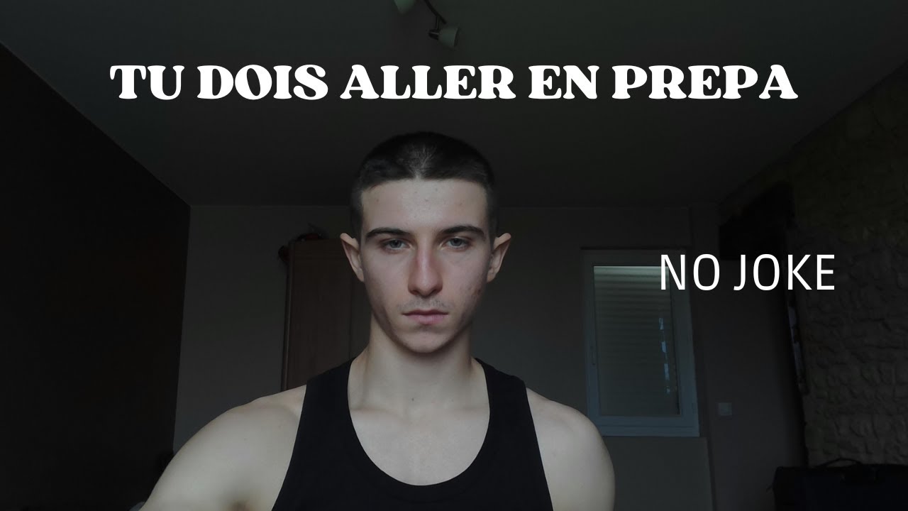 Pourquoi tu dois absolument aller en prépa - YouTube