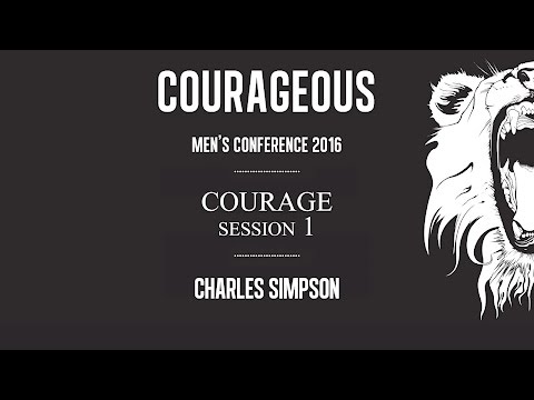 Session 1 – Courage – Charles Simpson