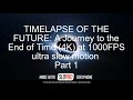 Timelapse Of The Future At 1000FPS Ultra Slow Motion Part 1