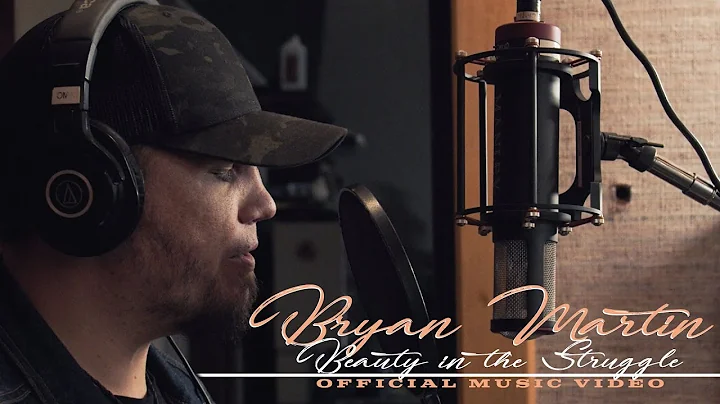 Bryan Martin - Beauty in the Struggle (Official Mu...