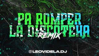 PA ROMPER LA DISCOTEKA ✘ The La Planta, BM, Alejo Isakk, Locura Mix (Remix 2023) Leo Videla Dj