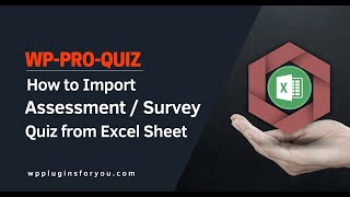 WPProQuiz : How to import assessment / survey quiz from excel sheet