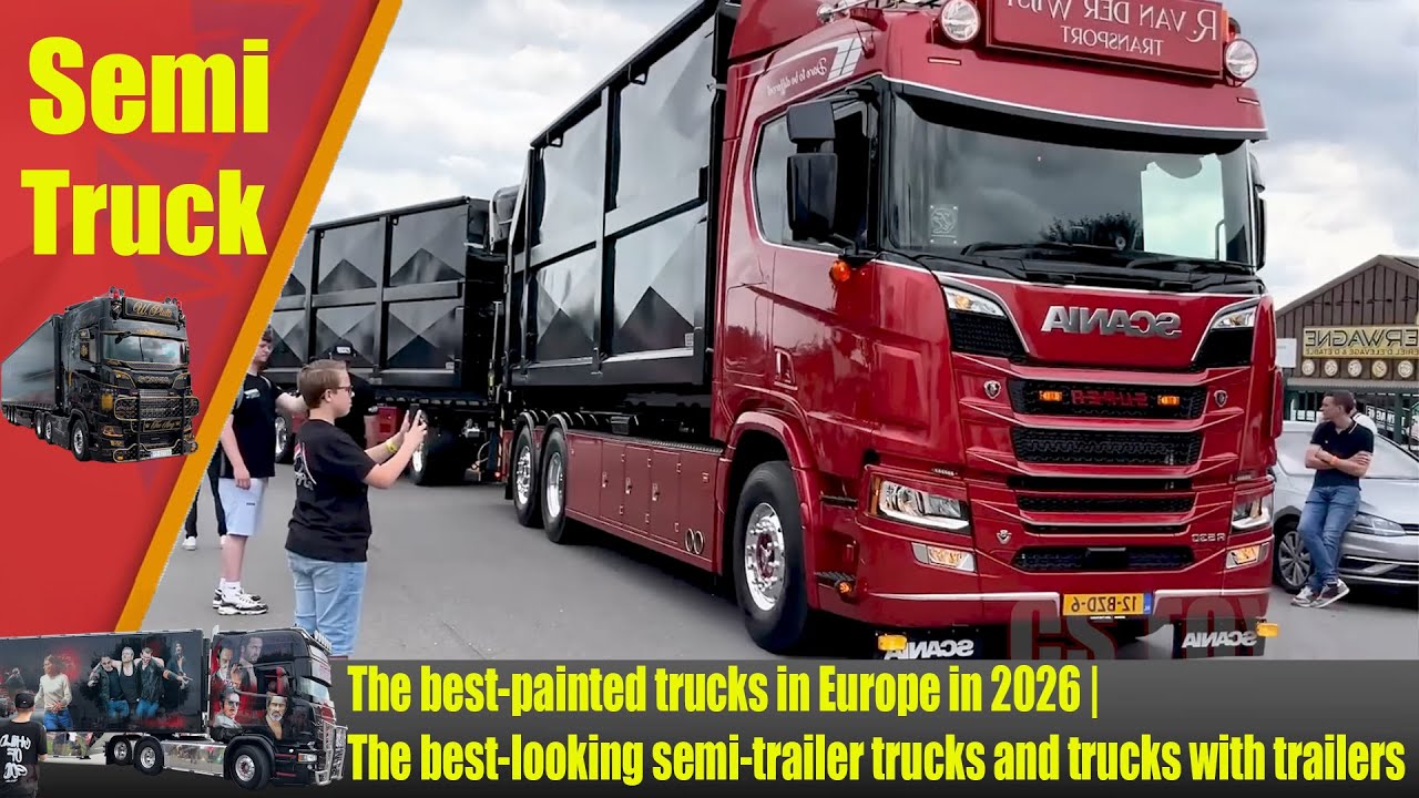 The best painted trucks in Europe in 2026  The best looking semi trailer trucks and trucks with trai