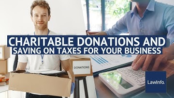 Charitable Donations and Saving on Taxes for Your Business | LawInfo