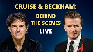 Cruise & Beckham: Behind the Scenes