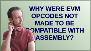Ethereum: Why were EVM opcodes not made to be compatible with assembly?