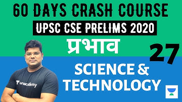 प्रभाव - 60 Days Crash Course for UPSC CSE Prelims 2020 (Hindi) | Science & Technology - 27 | SS