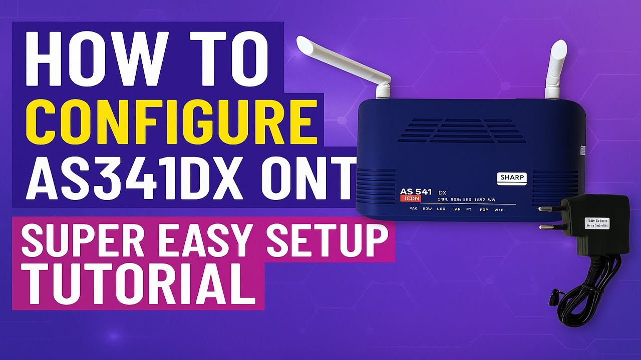 How to Configure AS341DX ONT | Super Easy Setup Tutorial | Sharp Vision ...