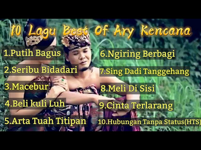 Kumpulan 10 Lagu Ary Kencana #arykencana #lagubali #artispopbali class=