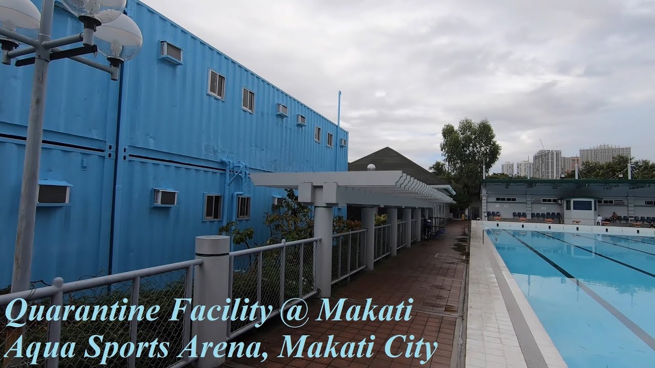 Quarantine Facilities Makati Aqua Sports Arena, Makati City (