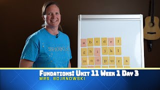 Fundations Unit 11 week 1 day 3