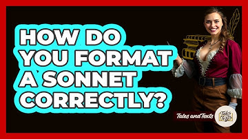 How Do You Format A Sonnet Correctly? - Tales And Texts