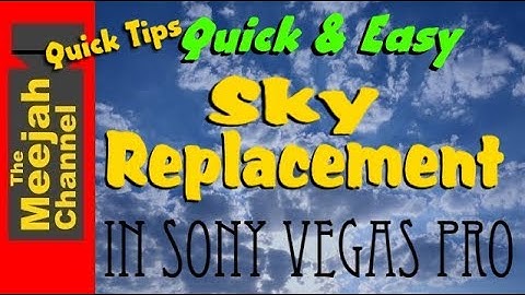 Quick & Easy Sky Replacement - Sony Vegas Pro
