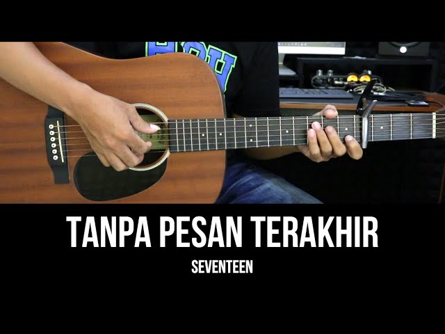 Tanpa Pesan Terakhir - Seventeen | Tutorial Chord Gitar Mudah dan Lirik class=