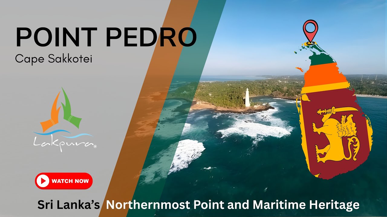Point Pedro & Cape Sakkotei | Sri Lanka’s Northernmost Point and Maritime Heritage