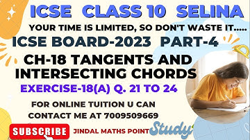 ICSE Class 10 Maths:Tangents and Intersecting Chords | Chapter 18 (Selina) |Ex-18(A) Q. 21-24