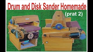 Drum and Disk Sander Homemade  wood machine  Thickness Sander (prat 2)