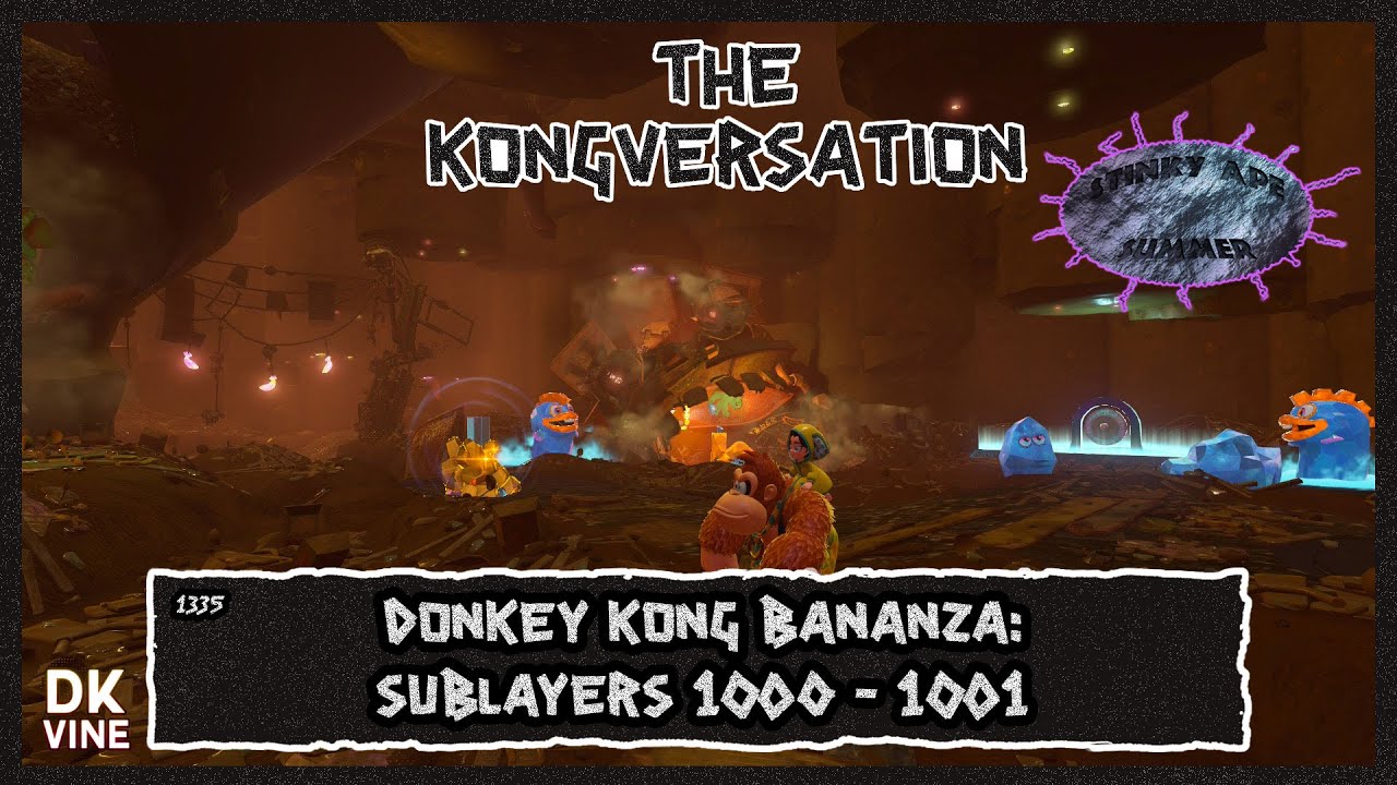 The Kongversation 1335 - Donkey Kong Bananza: Sublayers 1000 - 1001