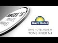 Days Hotel Review in Toms River New Jersey