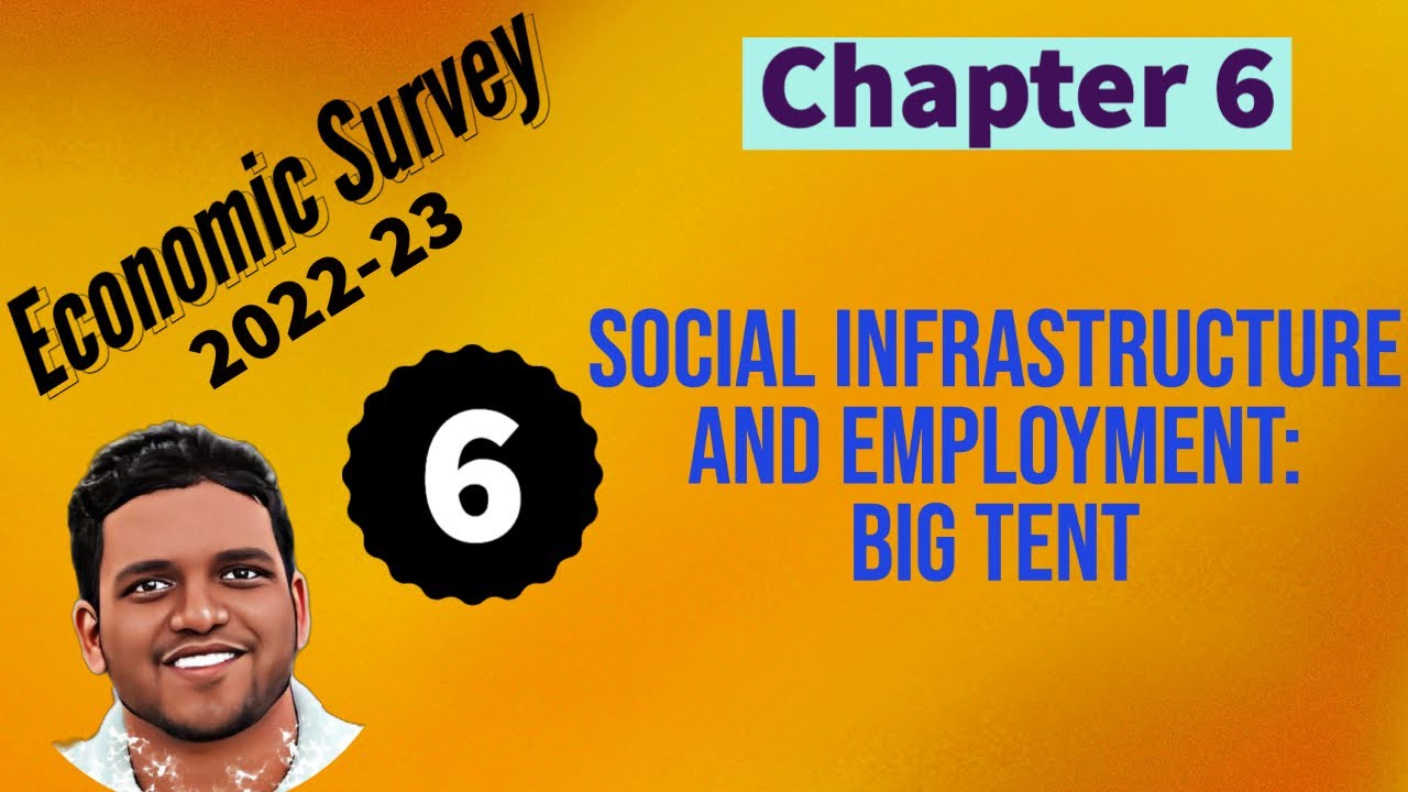 Chapter 6 | Economic Survey 2022-23 | Social Infrastructure and Employment: Big Tent