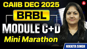 CAIIB BRBL Module (C+D) Mini Marathon | BRBL Module (C+D) Marathon | BRBL Marathon | Nikkita Singh