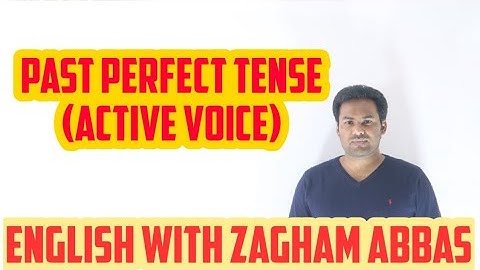 PAST PERFECT TENSE (Active Voice) BY ZAGHAM ABBAS... ENGLISH WITH ZAGHAM ABBAS
