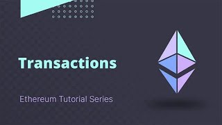Ethereum   Tutorial 4   Transactions