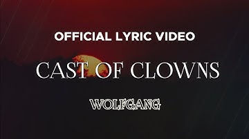 Wolfgang - Cast Of Clowns (Official Lyric Video)