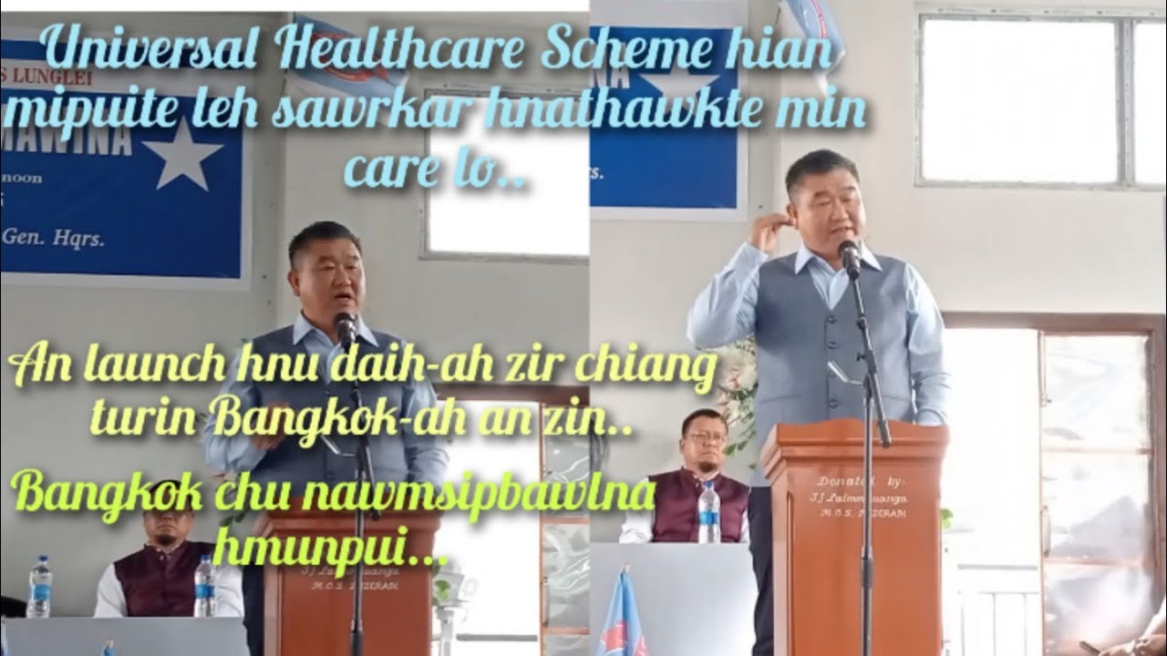 "Universal healthcare scheme hian mipui/sawrkar hnathawk min care lo.." -Pu Lalruatkima, Ex-Minister
