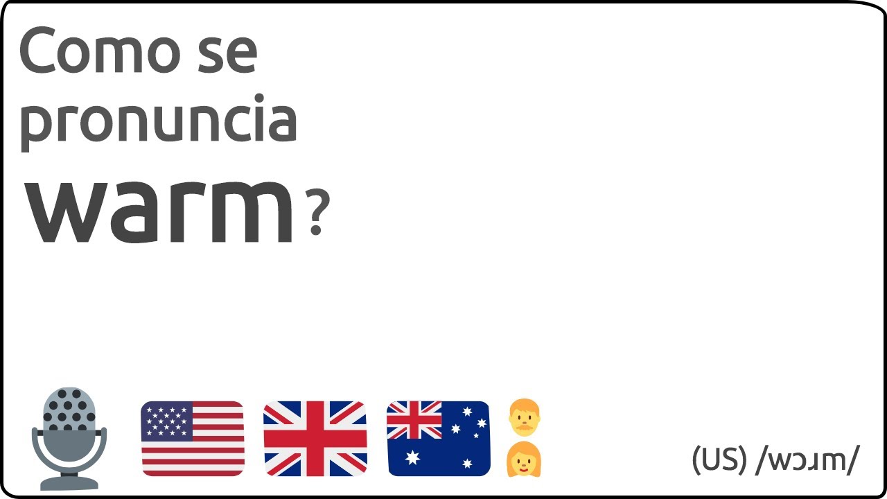 Como se pronuncia warm en ingles 🇺🇸 🇬🇧 🇦🇺 YouTube