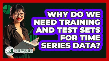 Why Do We Need Training And Test Sets For Time Series Data? - The Friendly Statistician