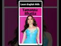 Learn English With Tamanna Bhatia