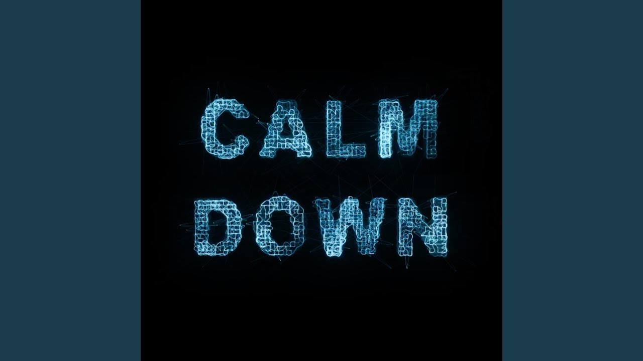 Watch Calm Down on YouTube Watch Calm Down on YouTube