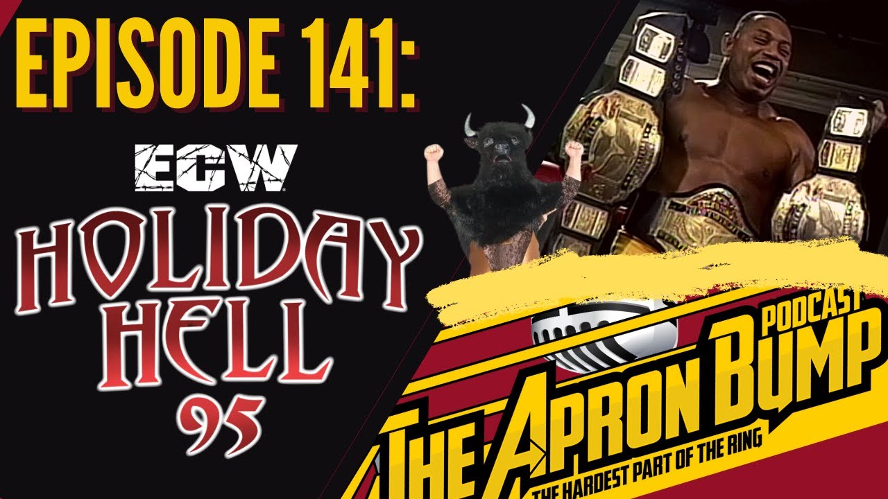 ECW Holiday Hell 1995 Review | THE APRON BUMP PODCAST - Ep 141 - YouTube