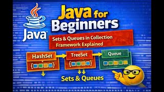 Java for Beginners Sets Queues in Collection Framework Explained