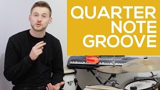How to Play a Quarter Note (Crotchet) Groove - Drum Basics