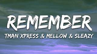 Tman Xpress, Mellow & Sleazy - Remember (Lyrics) 🎶