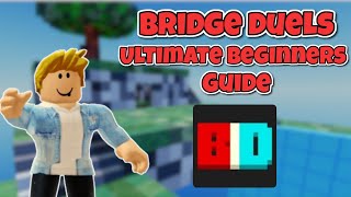 ULTIMATE Beginners GUIDE to ROBLOX BRIDGE DUELS