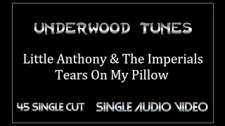 Little Anthony & The Imperials ~ Tears On My Pillow ~ 1958 ~ Single Audio Video