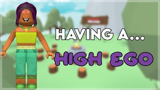 Having HIGH EGO in TOTAL ROBLOX DRAMA