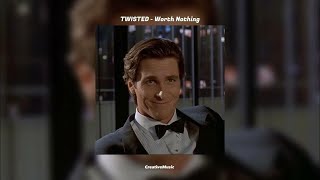 Twisted - Worth Nothing - Sigma Song - Patrick Bateman - Tiktok